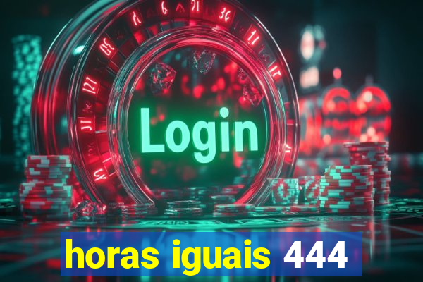 horas iguais 444